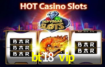bt18 vip,bt18.vip