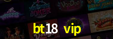 bt18 vip,bt18.vip